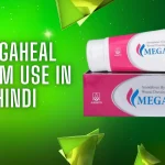 Megaheal Cream Use in Hindi